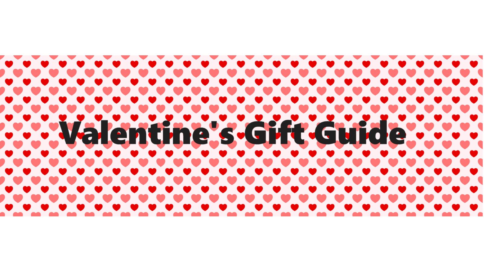 Valentine's Day Gift Guide
