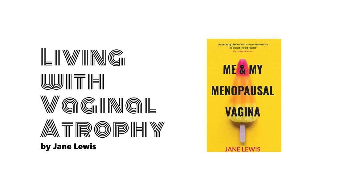 Living with Vaginal Atrophy